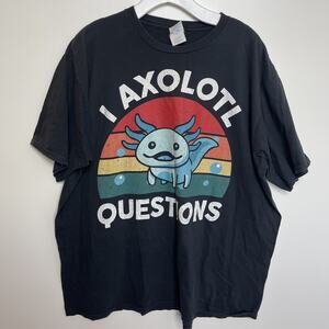 I Axolotl Questions Cute Axolotl T-Shirt Size 2XL Casual Cotton